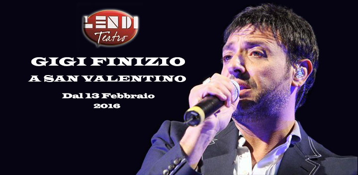 Gigi Finizio nel concerto di San Valentino 2016 al Teatro Lendi. Con tutta la sua Band!